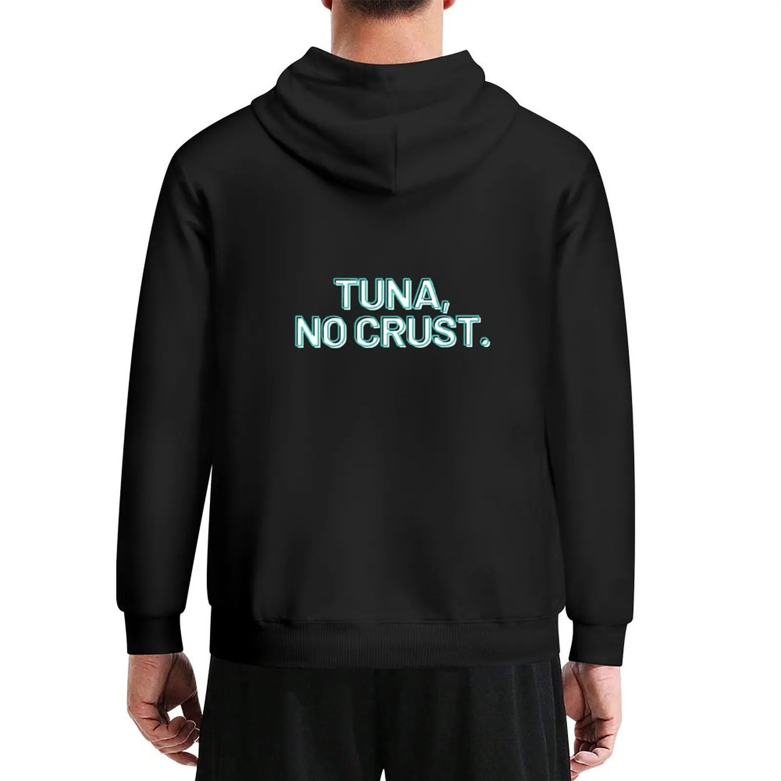 

Tuna, no crust. Hoodie autumn aesthetic clothing men clothes men wear hoodie men