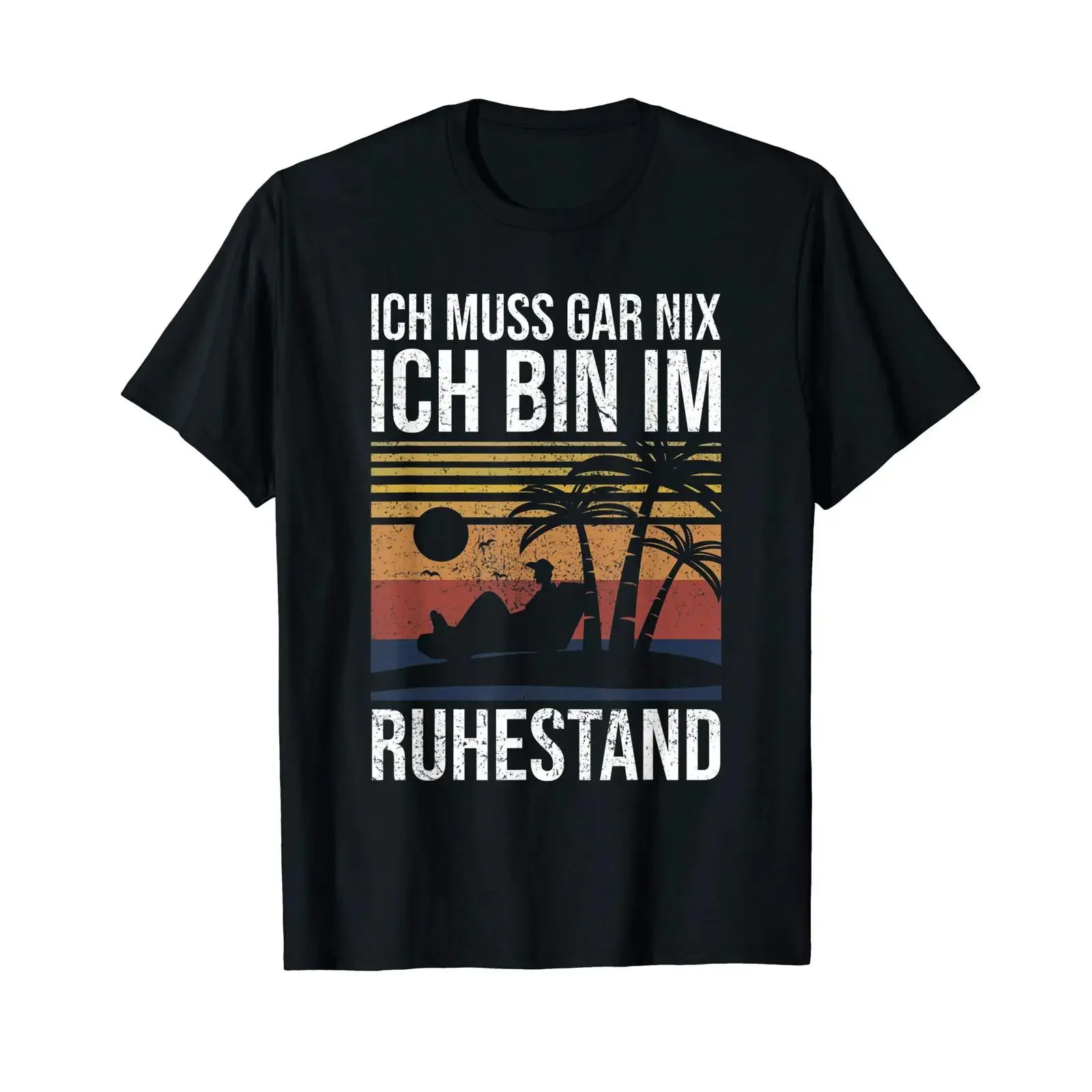 T Shirt with German Text Ich Muss Gar Nix Bin Im Ruhestand Pensioner Language vintage Washed graphic Comfortable Slightly
