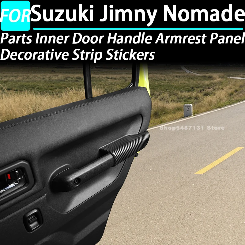

Автомобильные детали, внутренняя дверная ручка, подлокотник, панель, декоративные полоски, наклейки для Suzuki Jimny Nomade, аксессуары для интерьера 2025