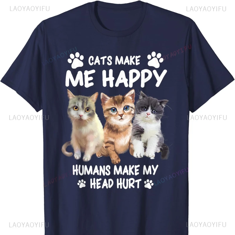 Cats Make Me Happy Cute Kitten Owner Design T-Shirt Graphic T Shirts Oversized T Shirt Women Clothing Kawaii Clothes Y2k Tops