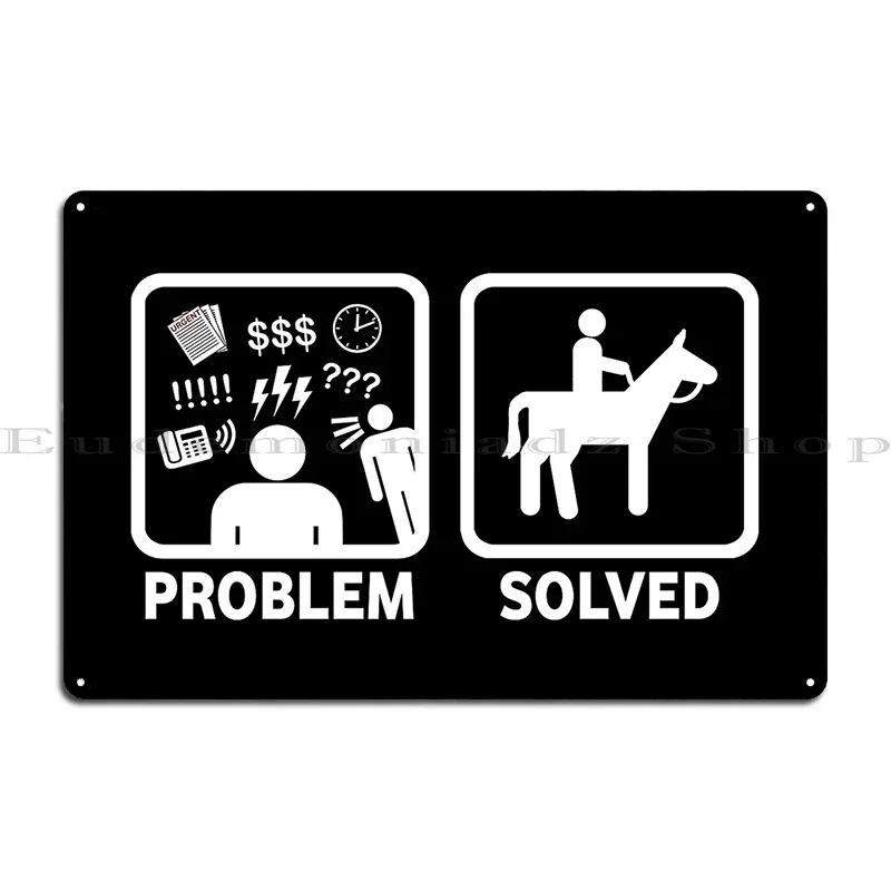 Funny Horse Riding Problem Solved Metal Sign Decoration Iron Party Garage Cinema Tin Sign Poster