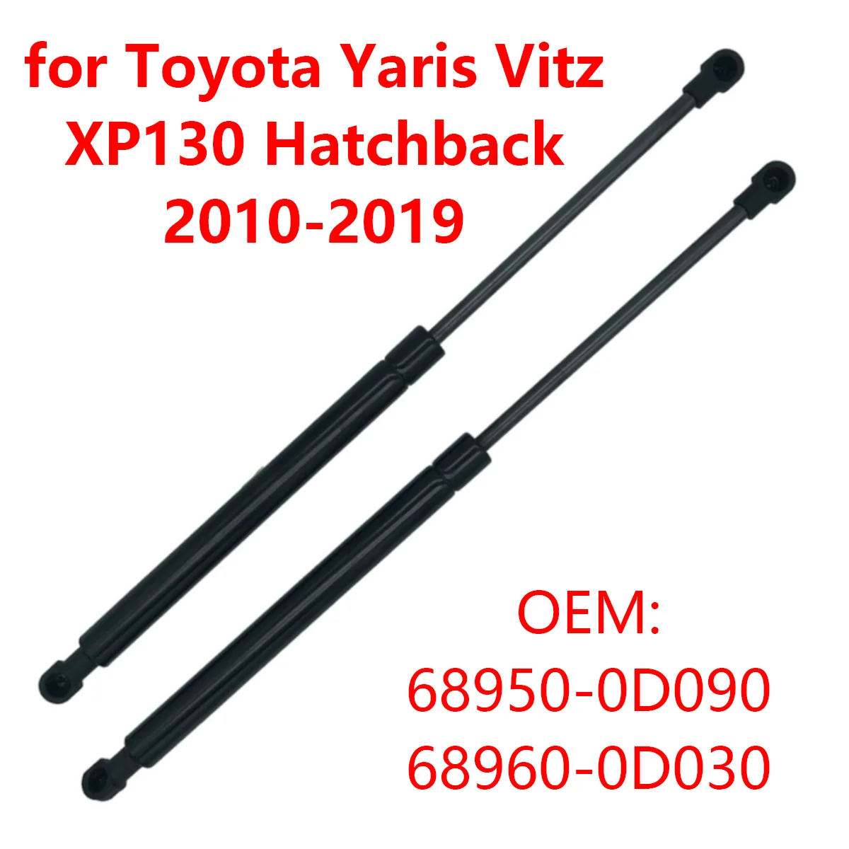 

689500D090 Car Rear Trunk Tailgate Gas Strut Lift Damper Support Shock Bar 689600D030 for Toyota Yaris XP130 Hatchback 2010-2019