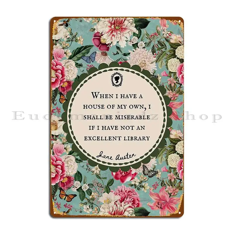 Jane Austen Library Quote Literary Bookish Book Lover Metal Sign Poster Garage Customize Bar Create Wall Decor Tin Sign Poster