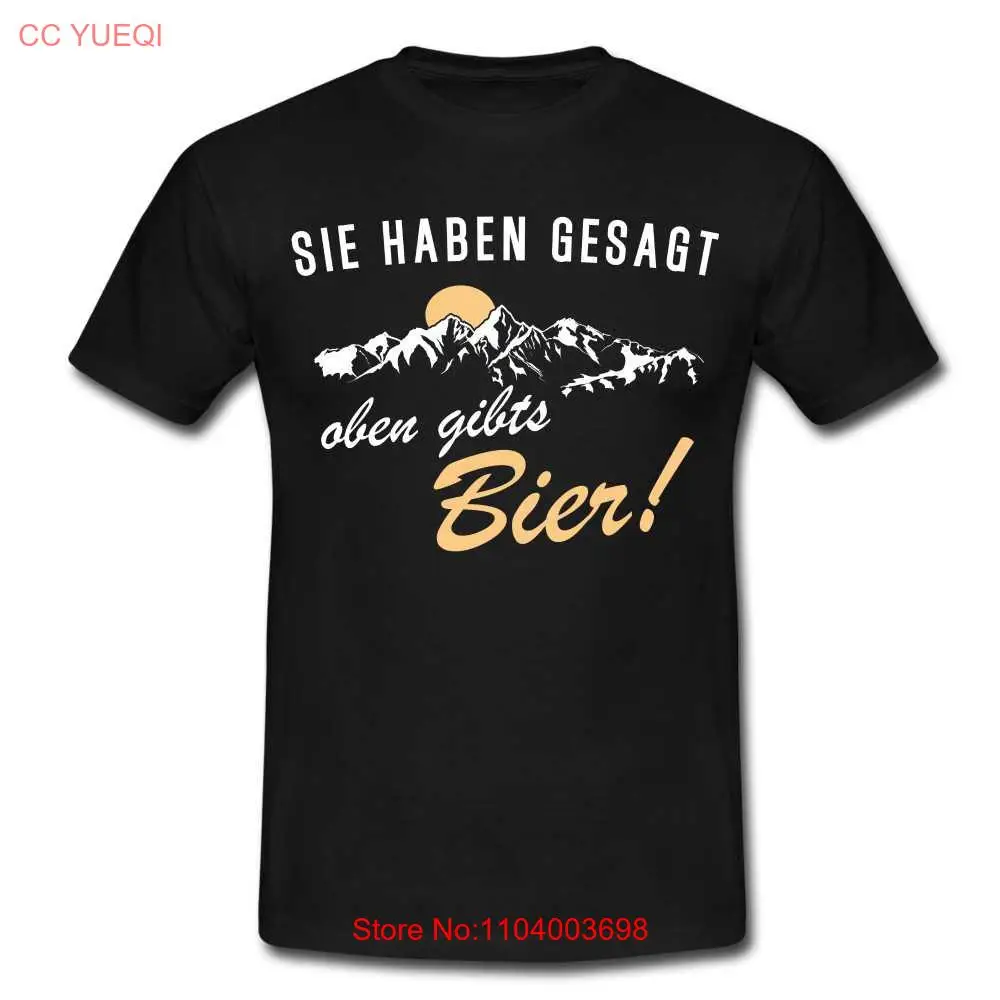 Hiking Mountaineering T Shirt You told me there was beer upstairs Funny long or short sleeves