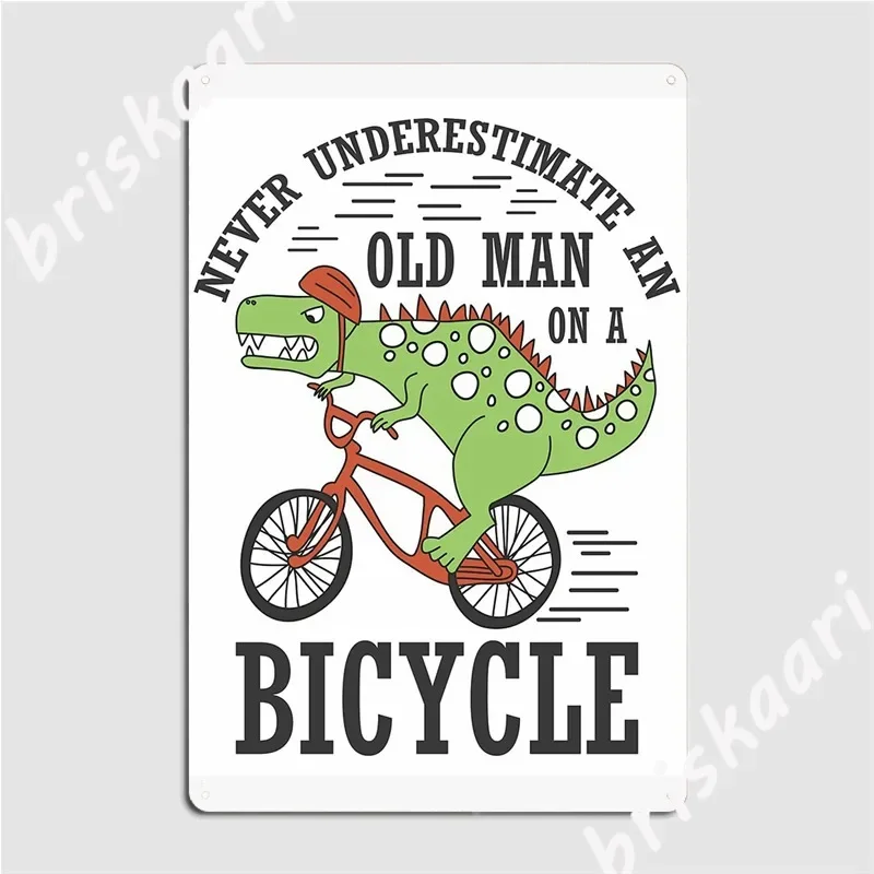 Never Underestimate An Old Man On A Bicycle Metal Signs Wall pub Garage Club Printing Plaques Tin sign Posters