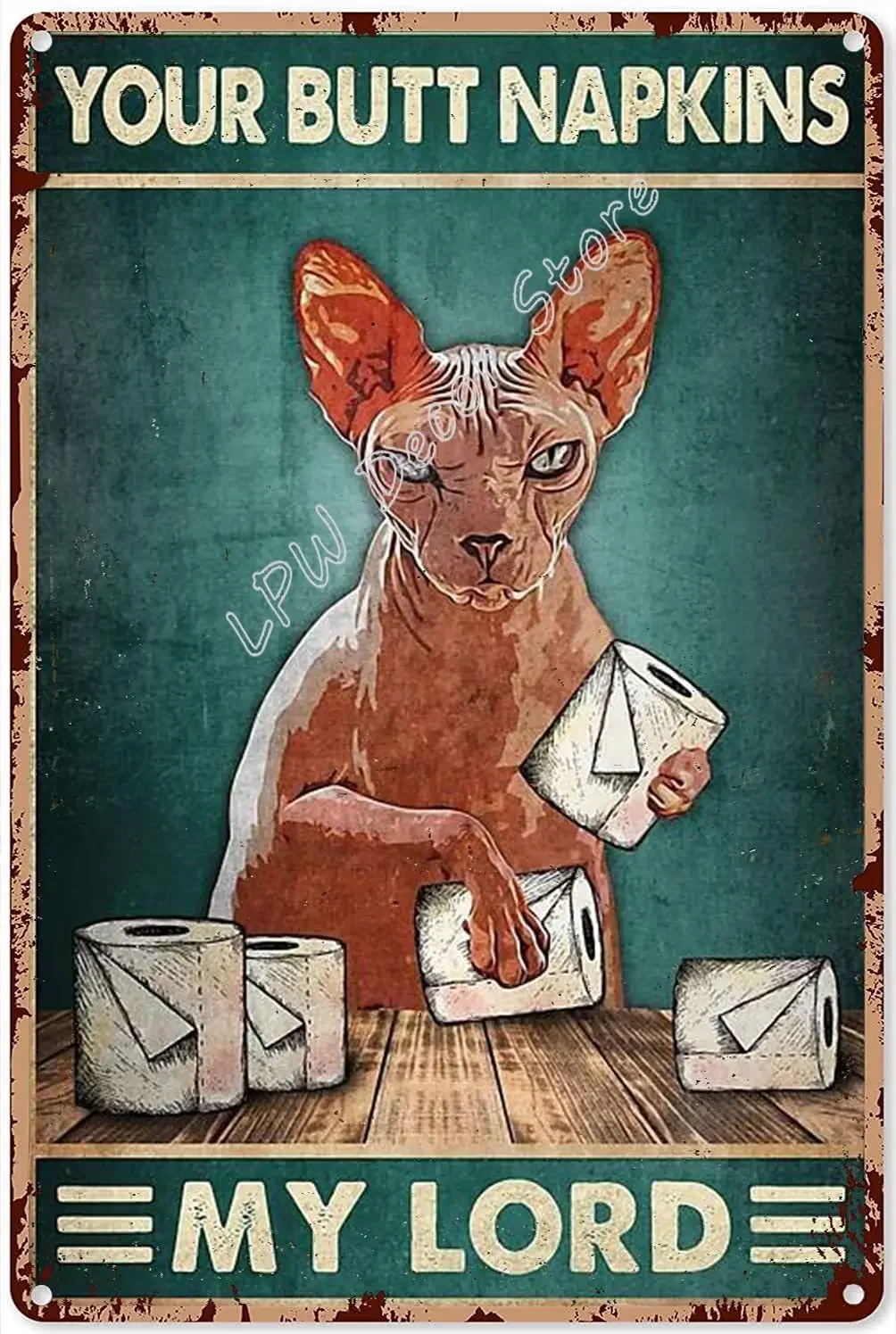 Sphynx Cat Bathroom Your Butt Napkins My Lord Tin Sign Decoration Funny Vintage Chic Metal Poster Gift for Home Bathroom Cafe