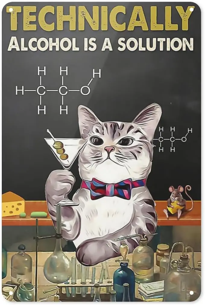 Technically Alcohol is A Solution. Cat metal sign wall decoration best gift 20.32 x 30.48 cm