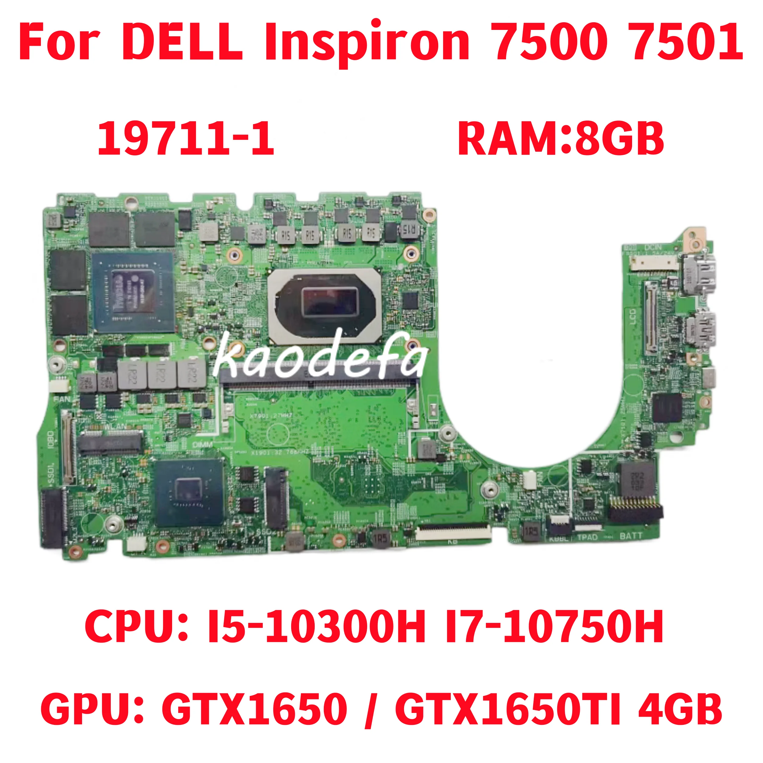 

19711-1 For DELL Inspiron 7500 7501 Laptop Motherboard CPU: I5-10300H I7-10750H RAM:8GB GPU:GTX1650 / GTX1650TI 4GB 100% Test OK