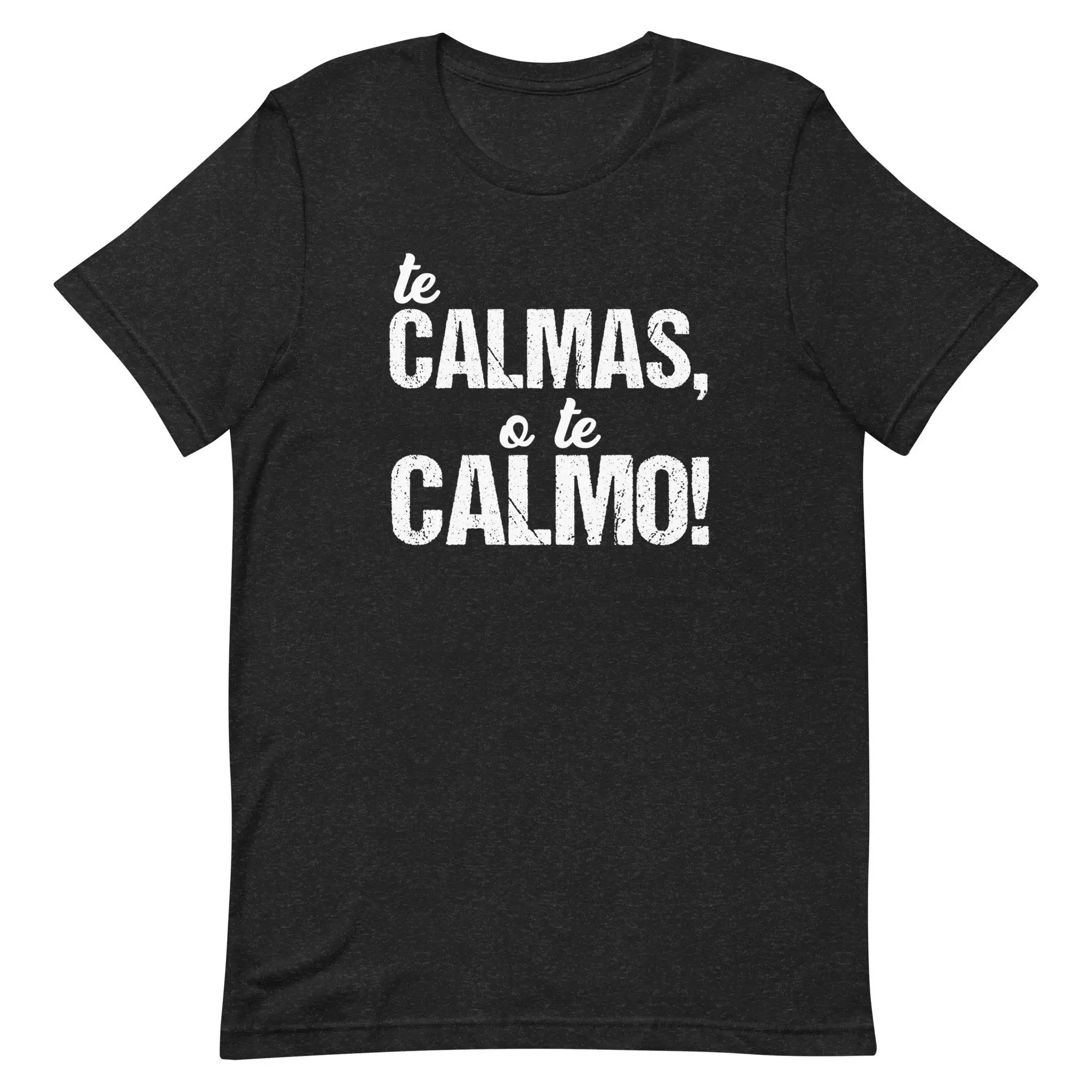 Te Calmas O Calmo Fashion Fit T Shirt