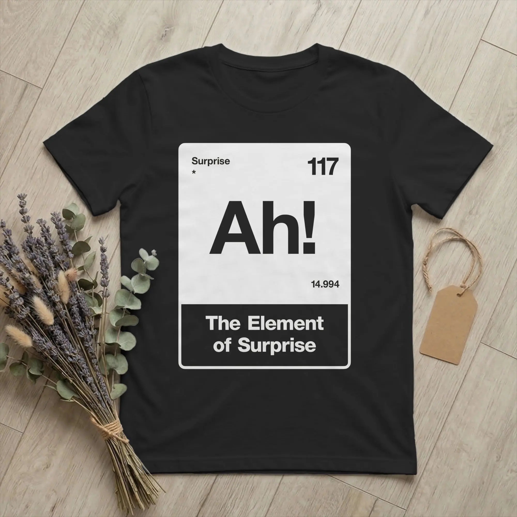 Ah! The Element of Surprise  T Shirt for Men Women Cotton Casual T-Shirt O Neck  Tees Short Sleeve Clothes Birthday Gift