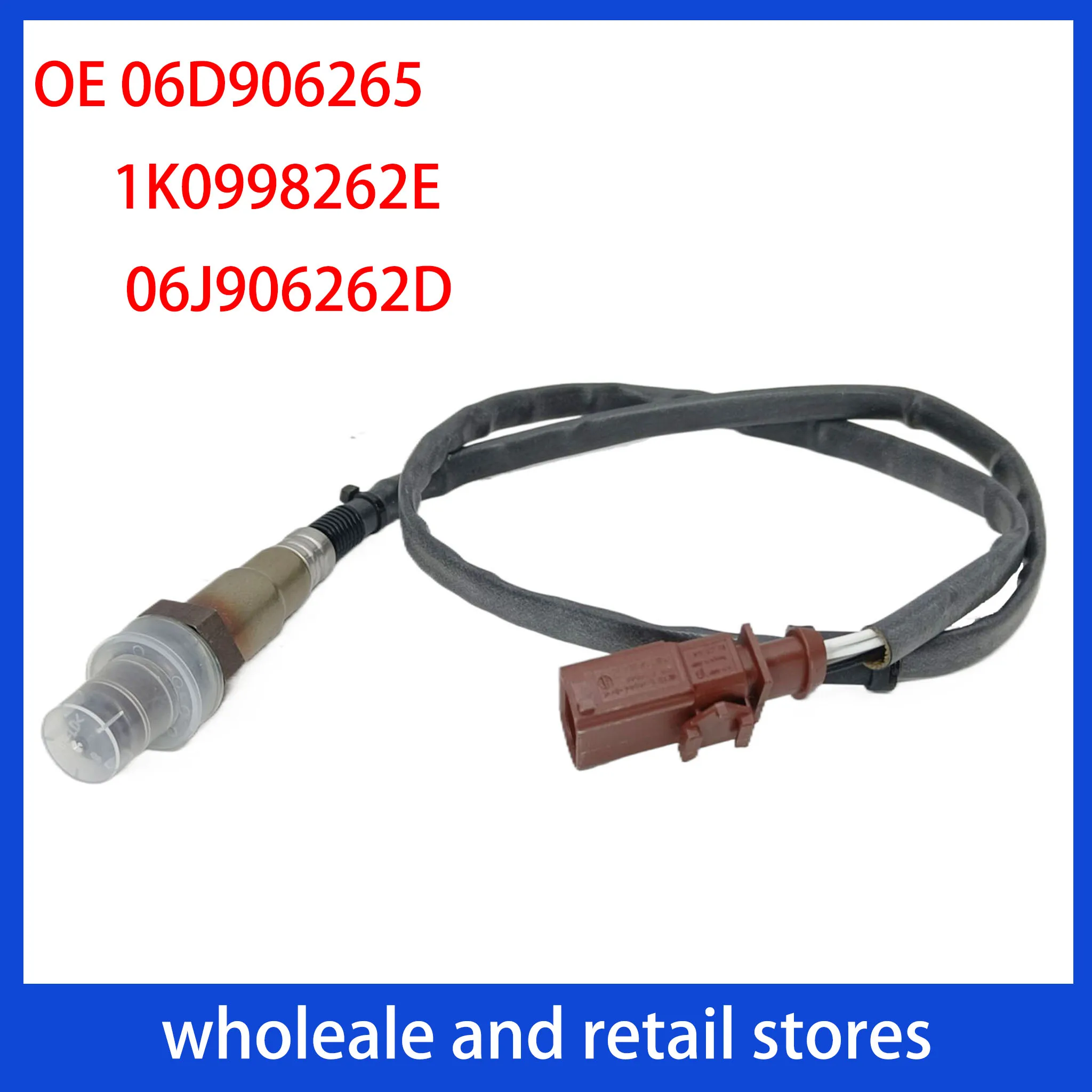Oxygen Sensor 06D906265 1K0998262E 06J906262D For Audi A3 A6(C6) VW Beetle Cabrio Scirocco Skoda Superb Seat Alhambra Exeo/ST