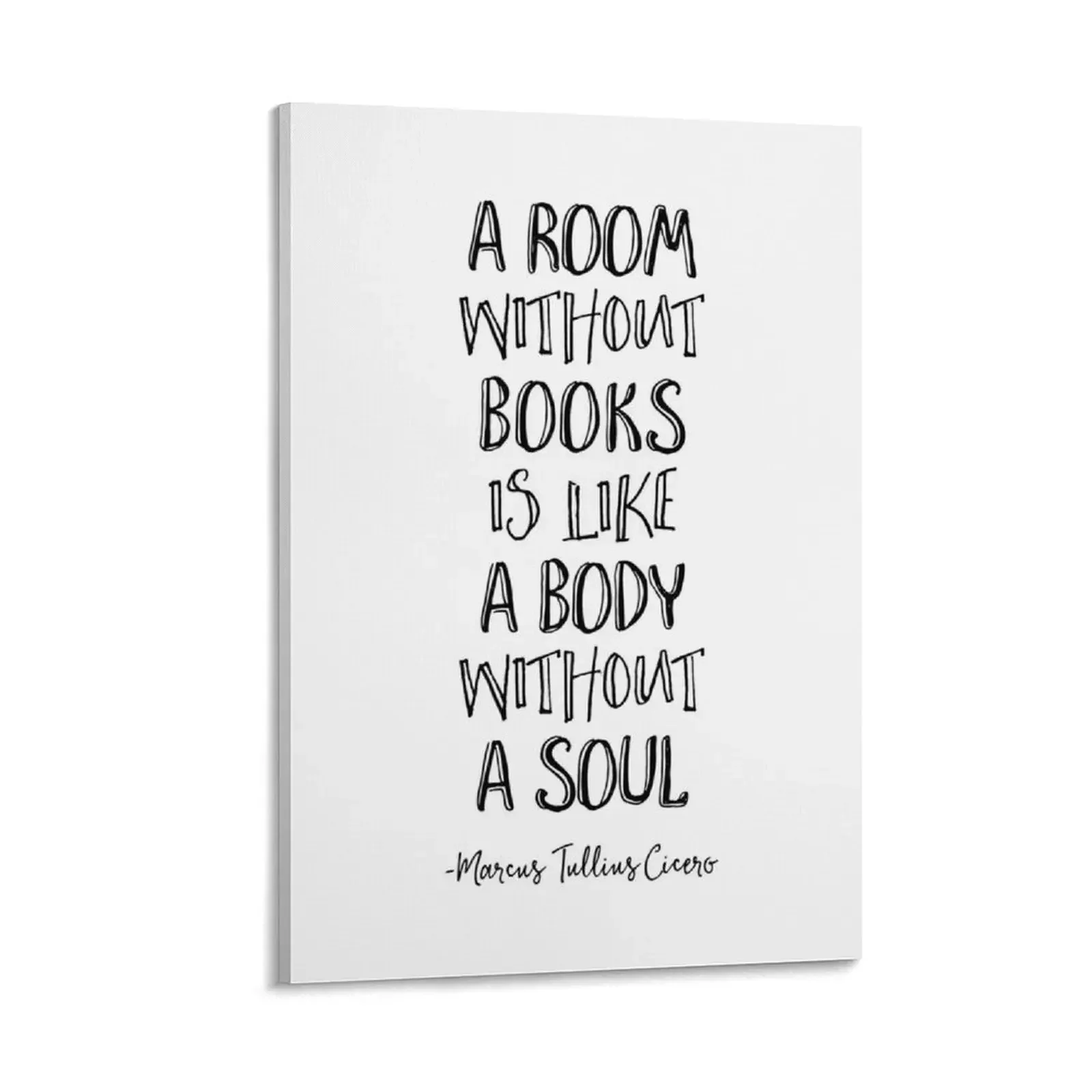 

A Room Without Books Is Like A Body Without A Soul, Marcus Tullius Cicero, Book Lovers Gift Canvas Painting bedroom decor