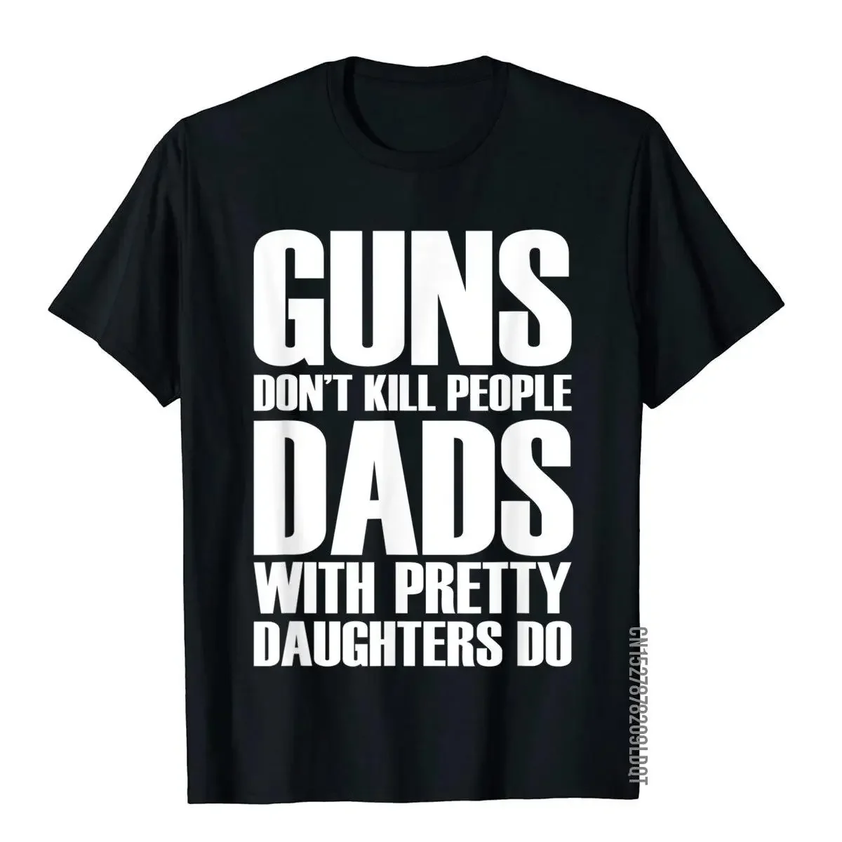 Guns Dont Kill People Dads With Pretty Daughters Do Tshirts for Men Funny  Men's Tops & Tees Vintage Printed Tee Shirt