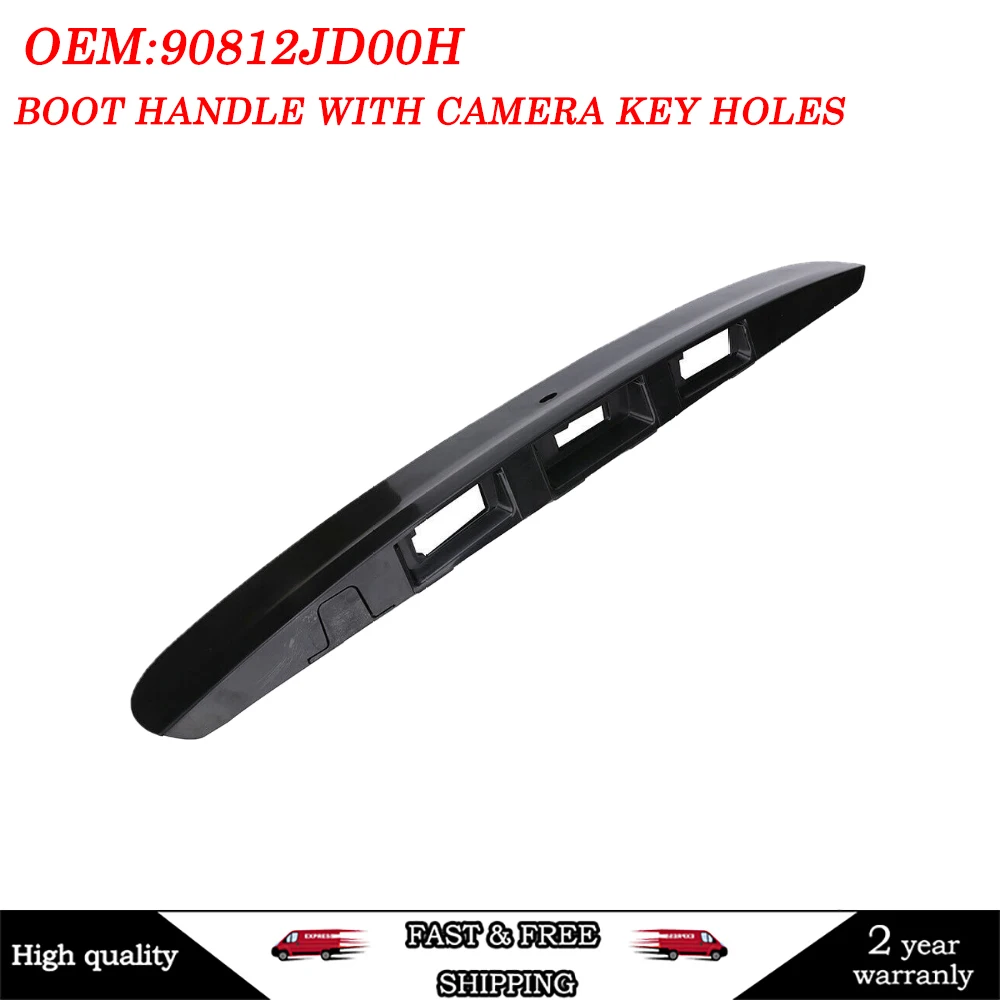 

For Nissan Qashqai 2007- 2014 Auto Parts 90812JD00H 90812JD40H 90812JD20H Tailgate Handle Boot Handle with Camera Key Holes