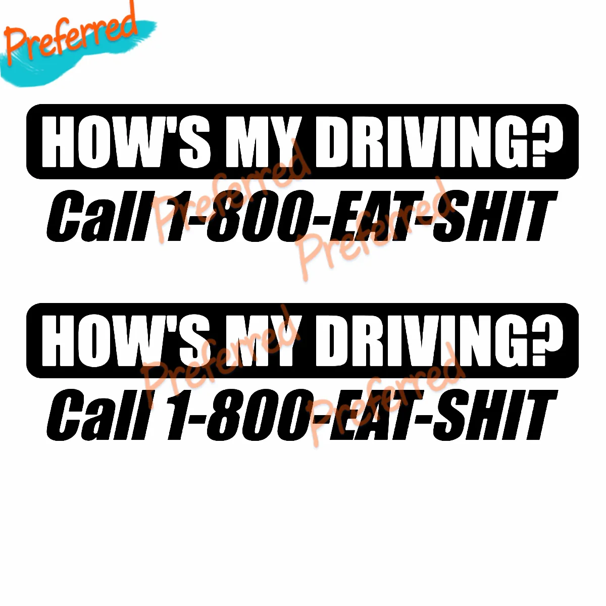 2 X How Is My Driving? Call 1-800-Eat Shat Vinyl Stickers Car Truck Racing Fun Decal Customizable in Any Size No Background