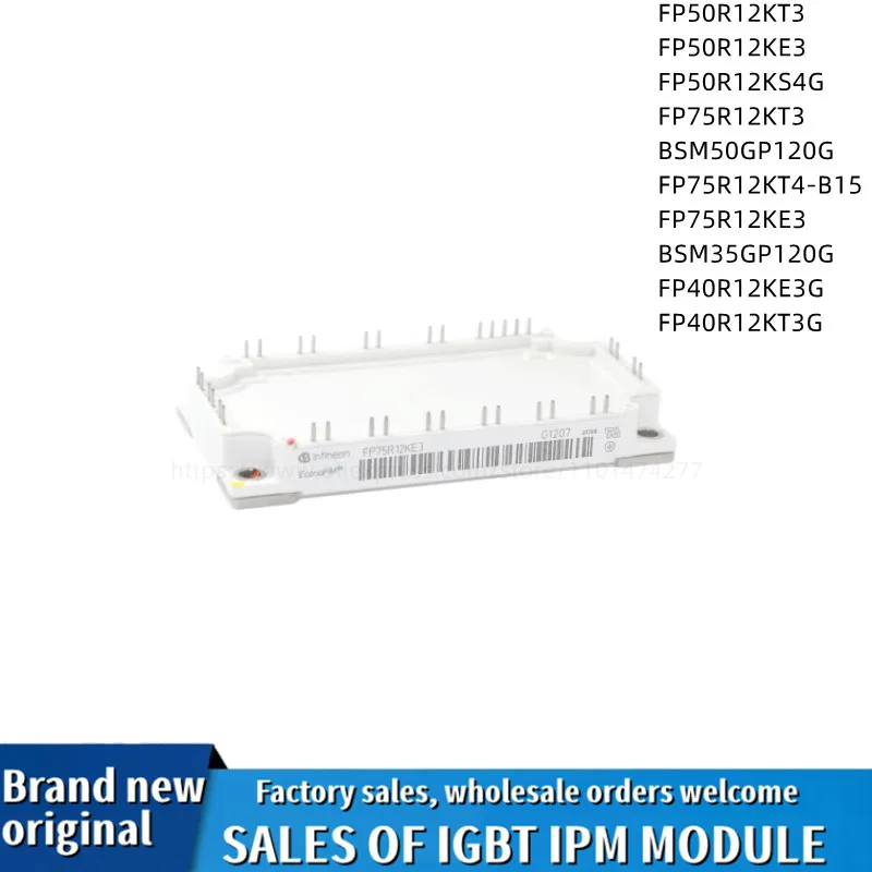 

FP75R12KT3 FP75R12KE3 FP50R12KT3 FP50R12KE3 FP50R12KS4G BSM50GP120G FP40R12KE3G FP40R12KT3G BSM35GP120G FP75R12KT4-B15 MODULE