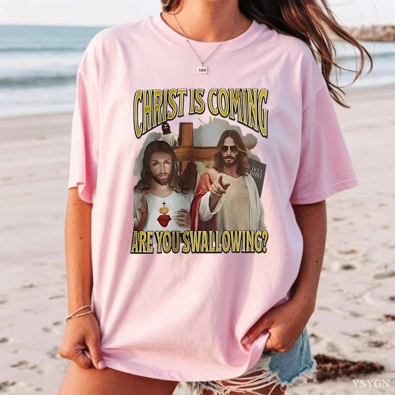 Christ Is Coming Are You Swallowing T Shirt Men Women Funny Jesus Meme Graphic T-shirts Cotton Short Sleeve Round Neck Tops