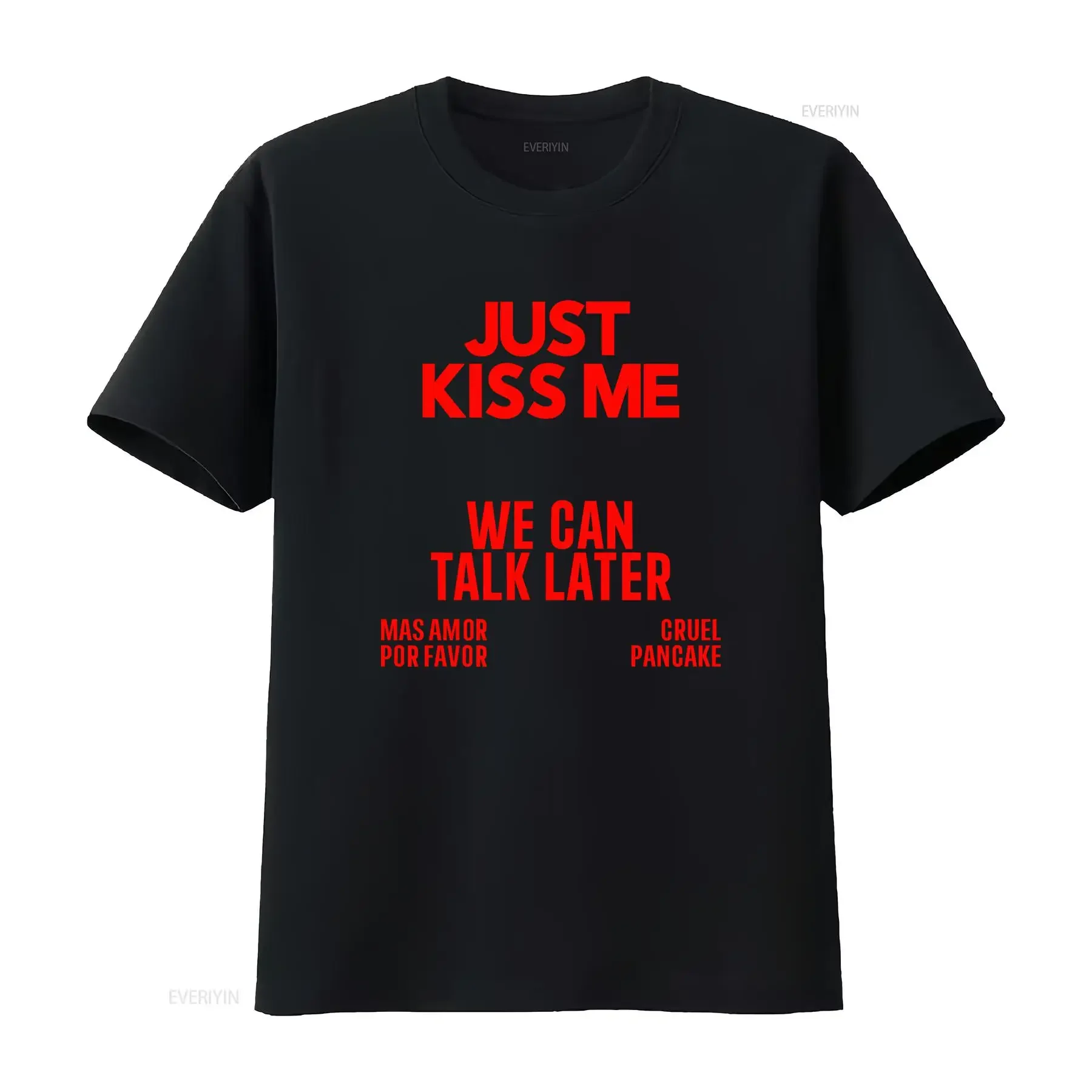 JUST KISS ME We Can Talk Later T Shirt Funny Meme Quote for Women and Men vintage Washed designer clothes graphic Casual