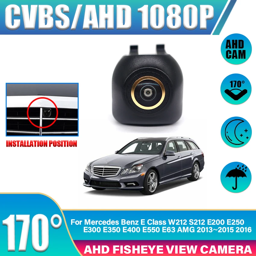 AHD 1080P Front View Forward Logo Camera For Mercedes Benz E Class W212 S212 E200 E250 E300 E350 E400 E550 E63 AMG 2013~2016 Car