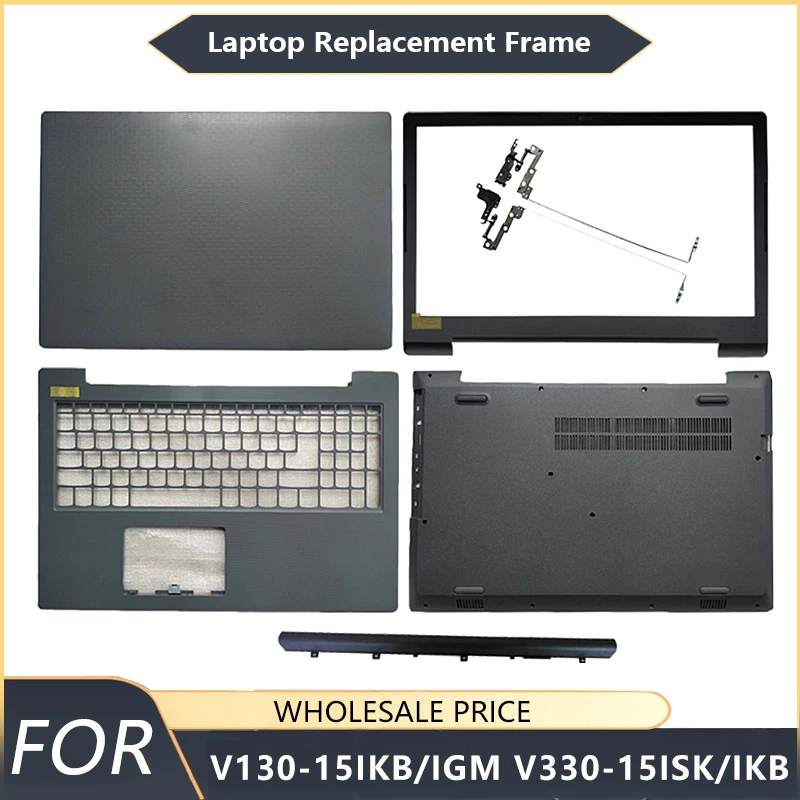 NEW For Lenovo V130-15IKB/IGM V330-15ISK/IKB Laptop LCD Back Cover Front Bezel Palmrest Bottom Case Replacement hinge