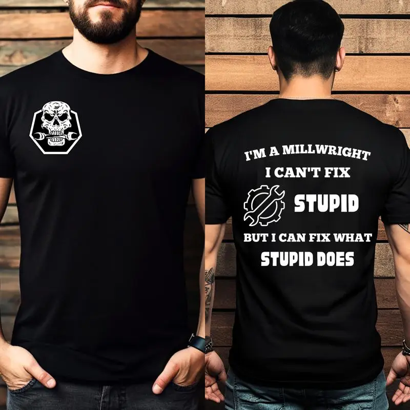 Millwright I Cant Fix Stupid T-Shirt