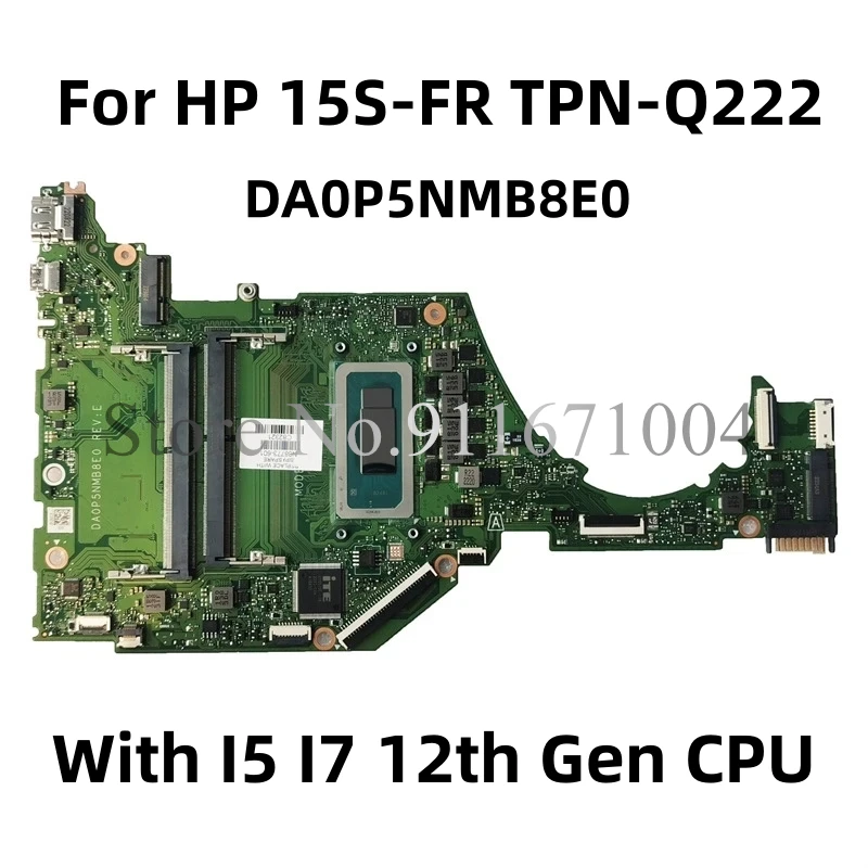 

N08773-601 N08773-001 DA0P5NMB8E0 For HP 15S-FR5004TU 15S-FR TPN-Q222 Laptop Motherboard With I5 I7 12th Gen CPU DDR4 100% OK