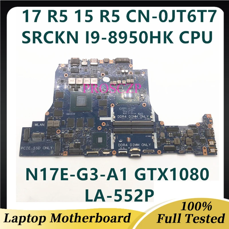 

CN-0JT6T7 0JT6T7 JT6T7 Mainboard For DELL 17 R5 Laptop Motherboard LA-F552P With SRCKN I9-8950HK CPU GTX1080 100% Working Well