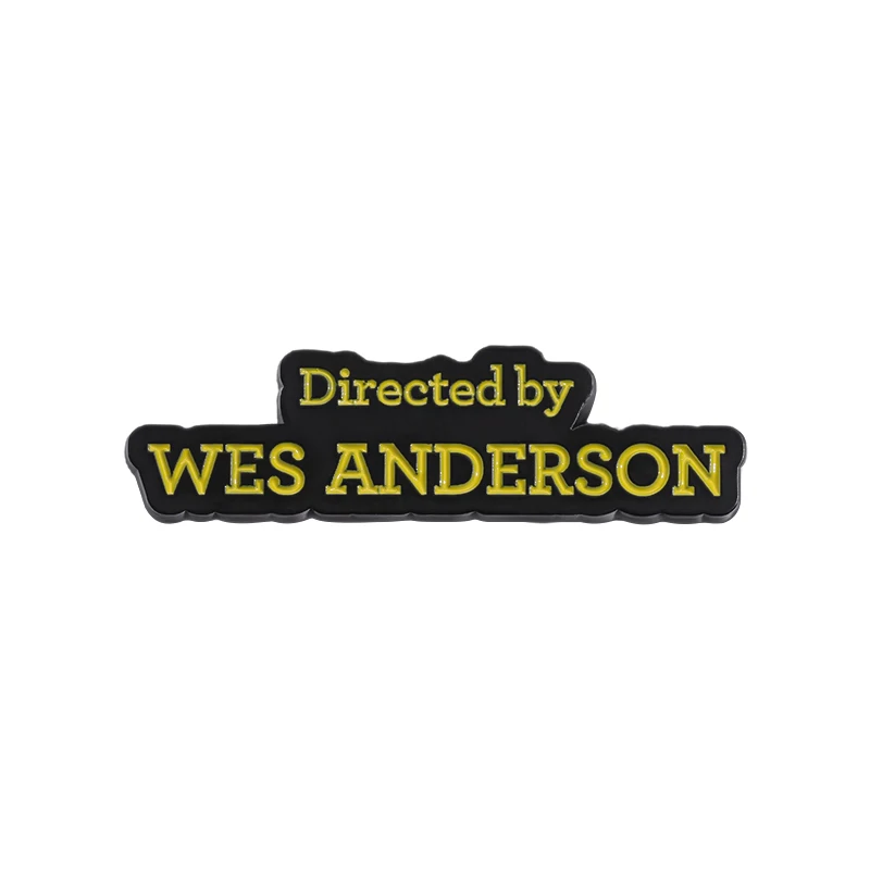 Directed by WES ANDERSON Enamel Pins Film Maker Director Brooch Lapel Badges Jewelry Gift for Friends