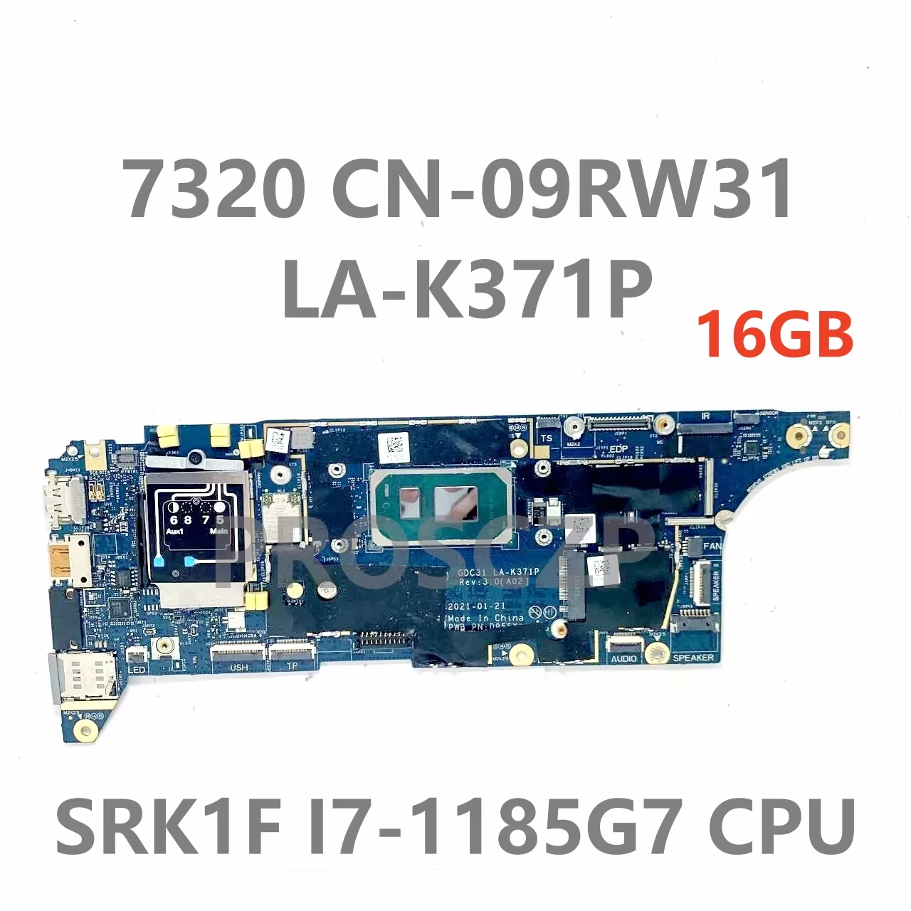 CN-09RW31 09RW31 CN-07MHG4 07MHG4 LA-K371P Laptop Motherboard For Dell 7320 7420 7520 With SRK1F I7-1185G7 CPU 16GB 100% Test OK