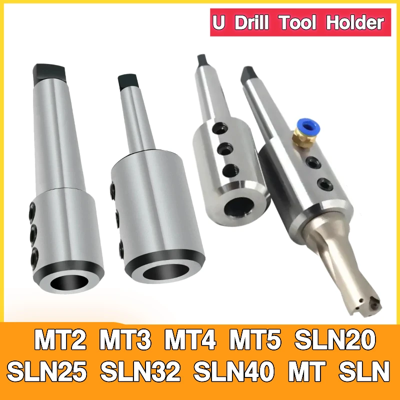 U Drill Tool Holder MT2 MT3 MT4 MT5 SLN20 SLN25 SLN32 SLN40 MT SLN Tool Holder Side Fixed Tool Holder U Drill Morse Chuck Hot