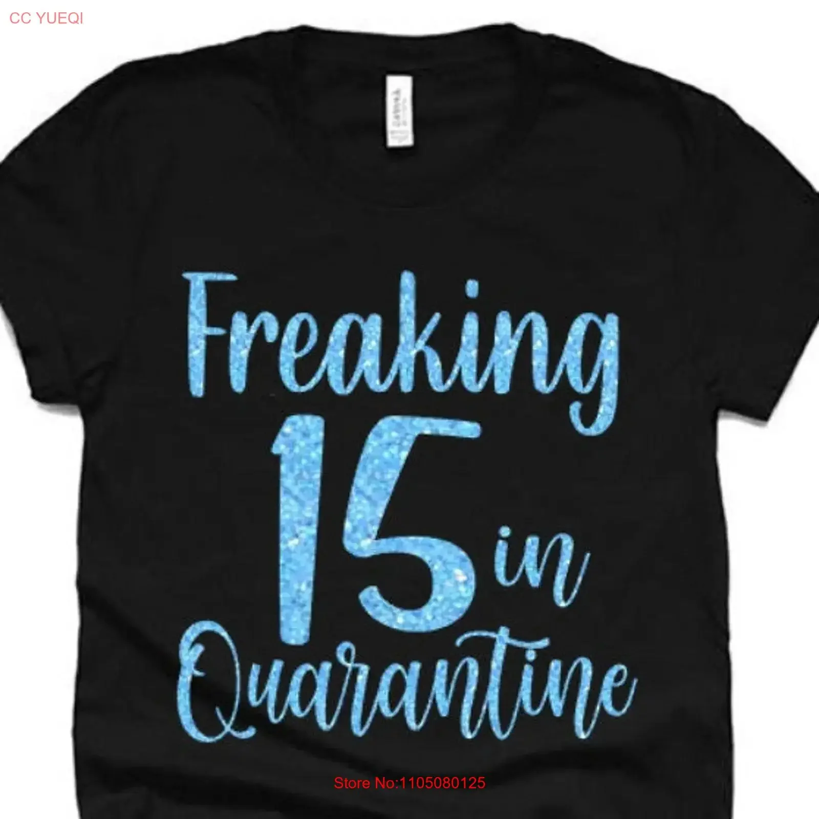 

Freaking 15 In Quarantine Birthday T Shirt 15th Youth or Adult vintage Washed Unisex fashion Stretched Stylish Soft