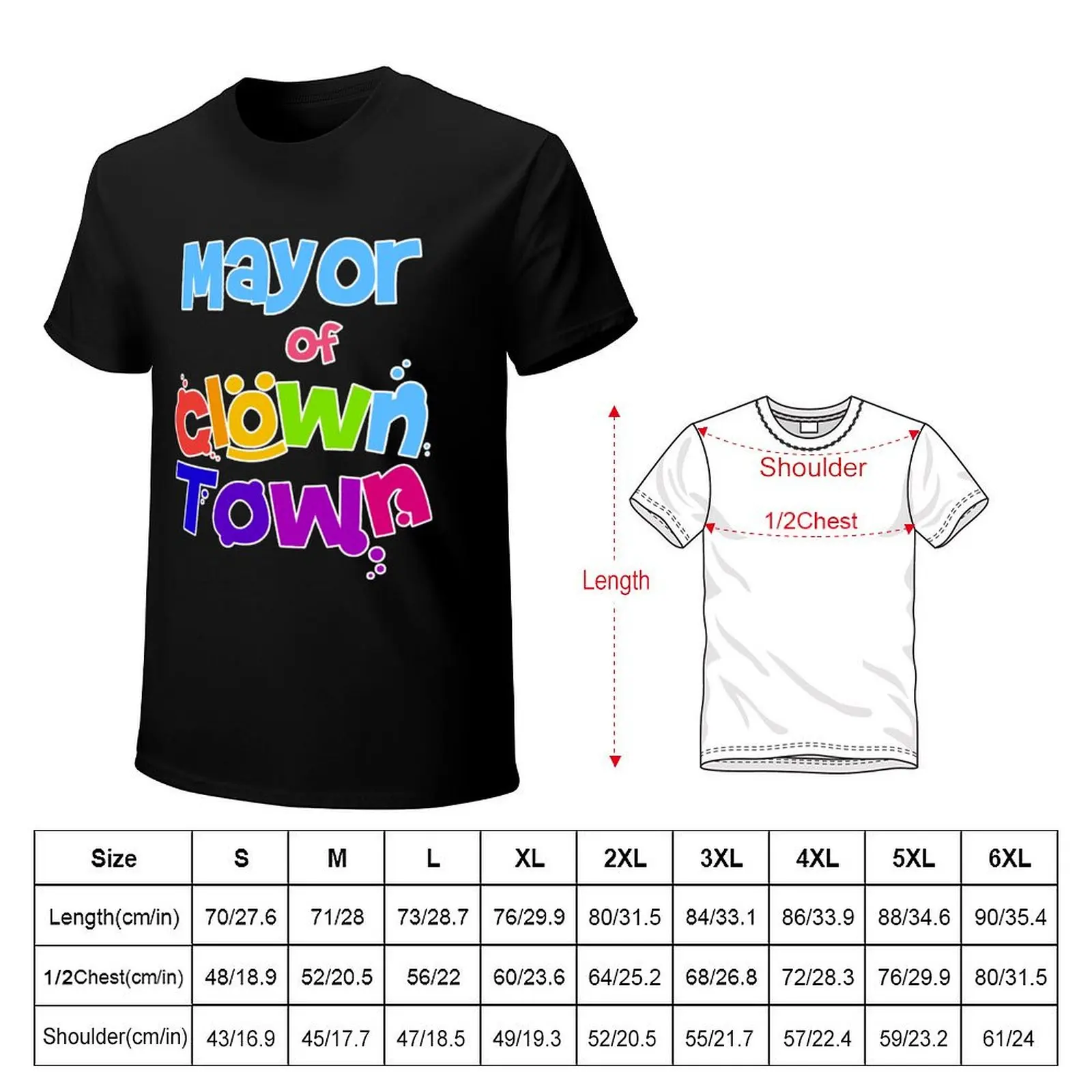 Mayor Of Clown-Town T-Shirt man t shirts for men T-Shirt
