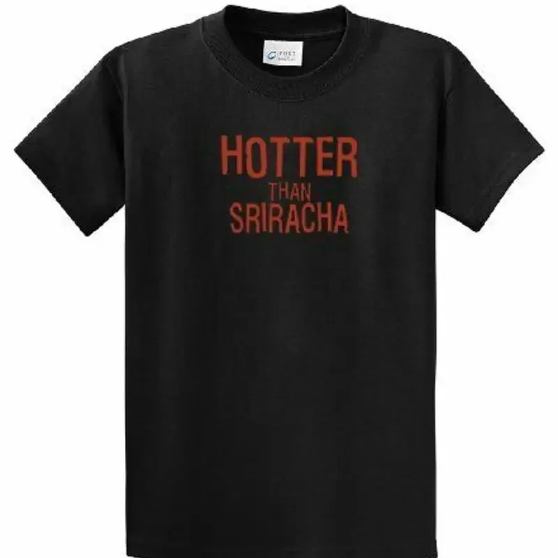 Camiseta divertida más picante que Sriracha, color negro