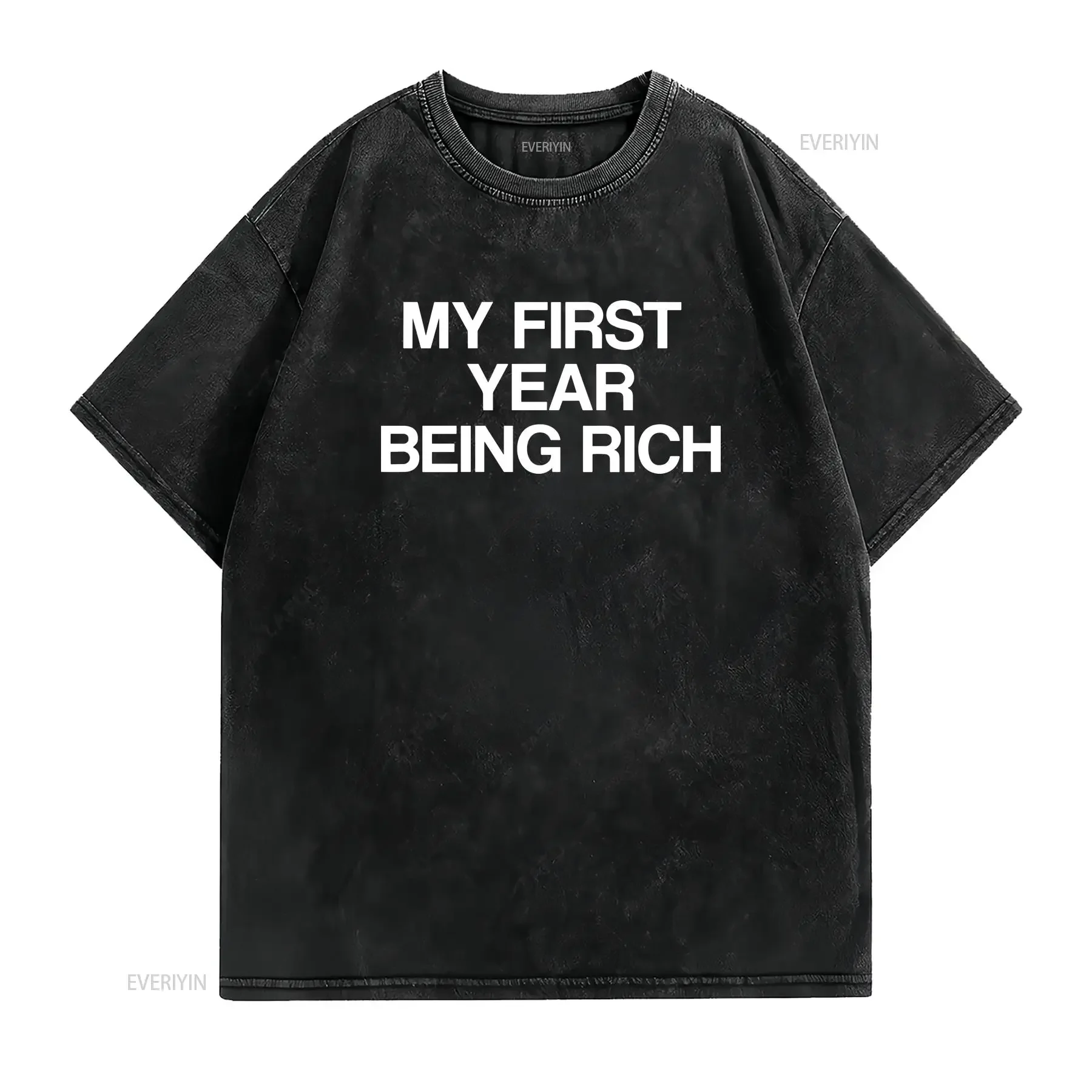 First Year Being Rich T Shirt Wealthy Money Financial Success Riches Celebration Top Luxury Lifestyle Clothing vintage Washed