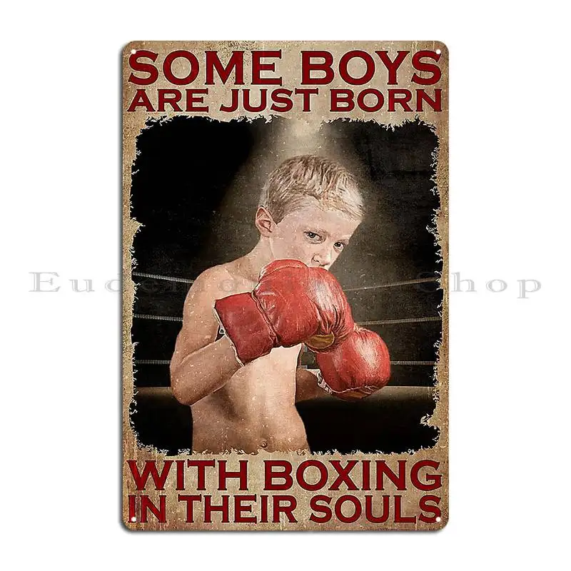 Some Boys Are Just Born With Boxing In Their Souls Boxing Lover Metal Sign Printing Living Room Club Retro Tin Sign Poster