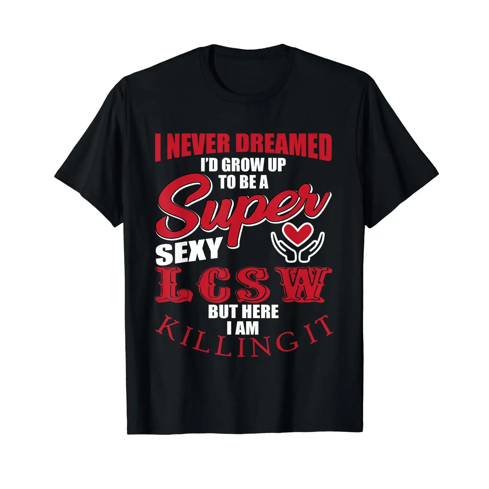 Funny LCSW Saying Licensed Clinical Social Worker Humour T Shirt black vintage Washed Comfortable Versatile Slightly Stylish
