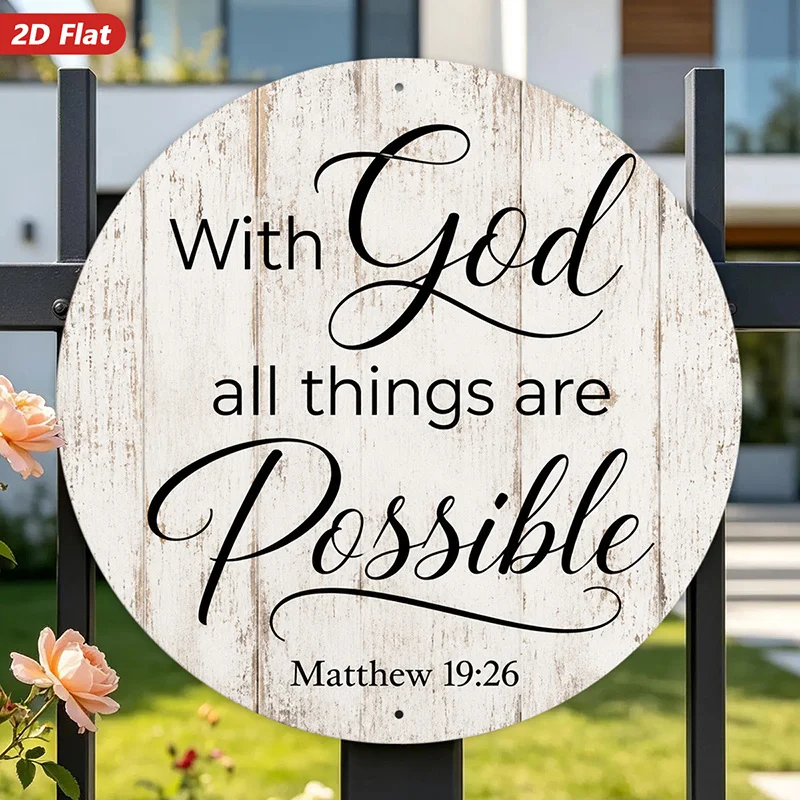 2D Flat, 1pc Faith And Possibility Round Metal Sign Wall Art, with God All Things Are Possible Quote, Matthew 19:26 Scripture,