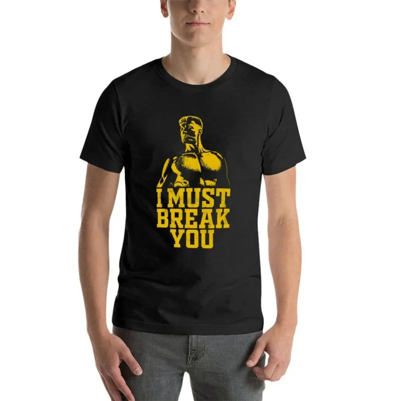 Camiseta estampada para hombre, blusa divertida, I Must Break You