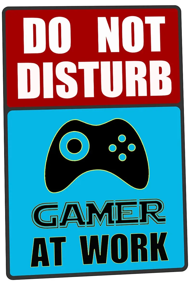 Decor ; Game Room Don;t Disturb Gamer At Work Funny Tin Signs For Home Wall, Cafes, Bar, Man Cave, Office, Garden