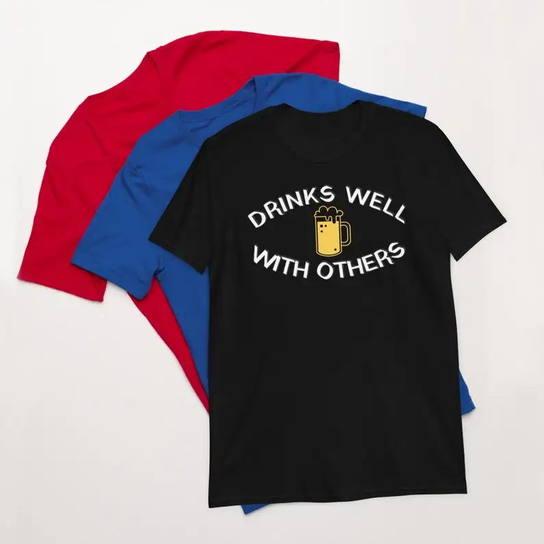 With Others T shirt Drinks Well With Others Husband Christmas Day Funny Birthday Gift Funny Shirt 100% Cotton y2k Drop Shipping