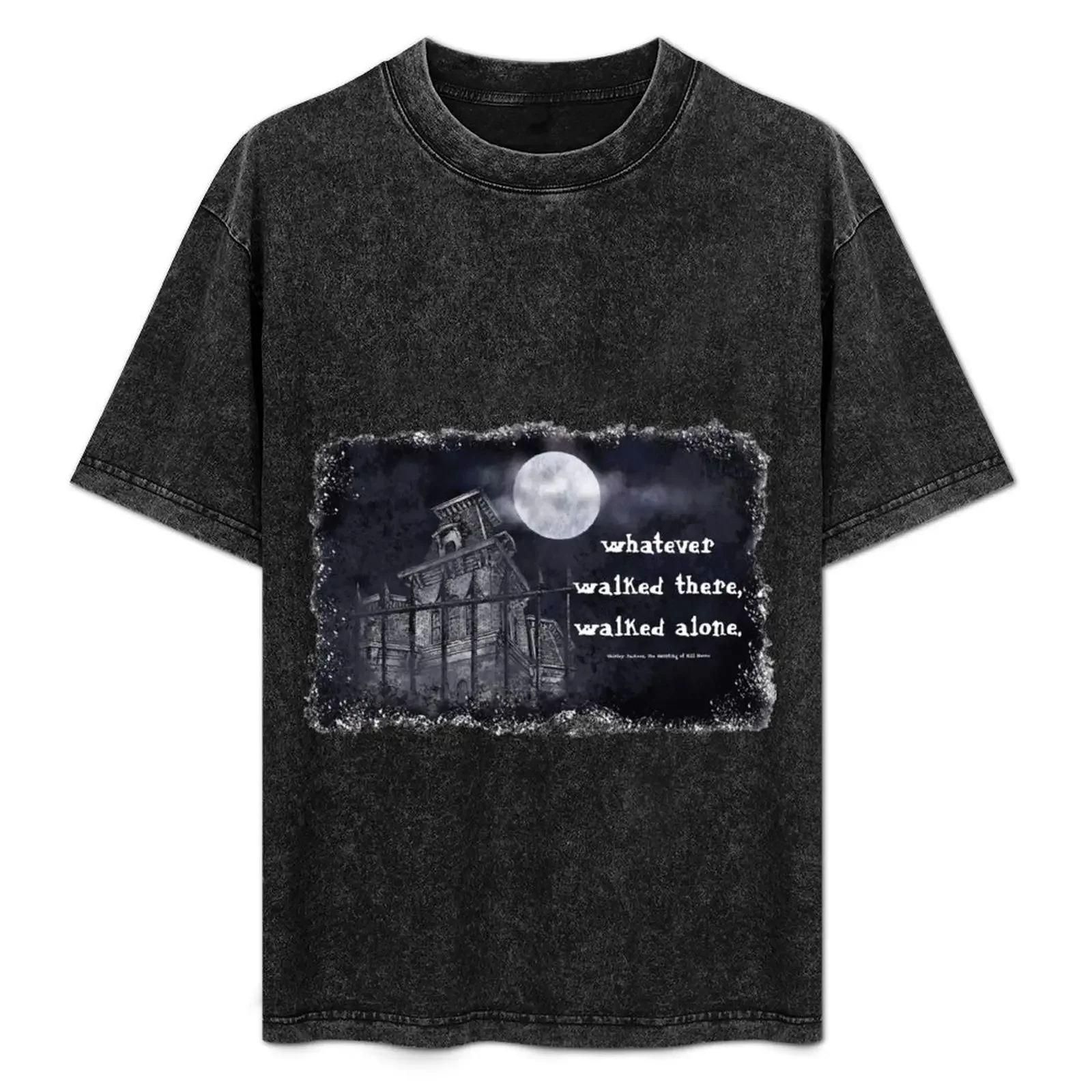 The Haunting of Hill House—Whatever Walked There, Walked Alone T-Shirt quick-drying plain white t shirts men