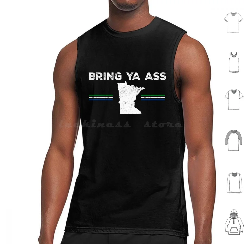 Bring Ya Ass To Minnesota Tank Tops Print Cotton Bring Ya Ass Minnesota Bring Your Ass Minnesota Minnesota Funny Minnesota