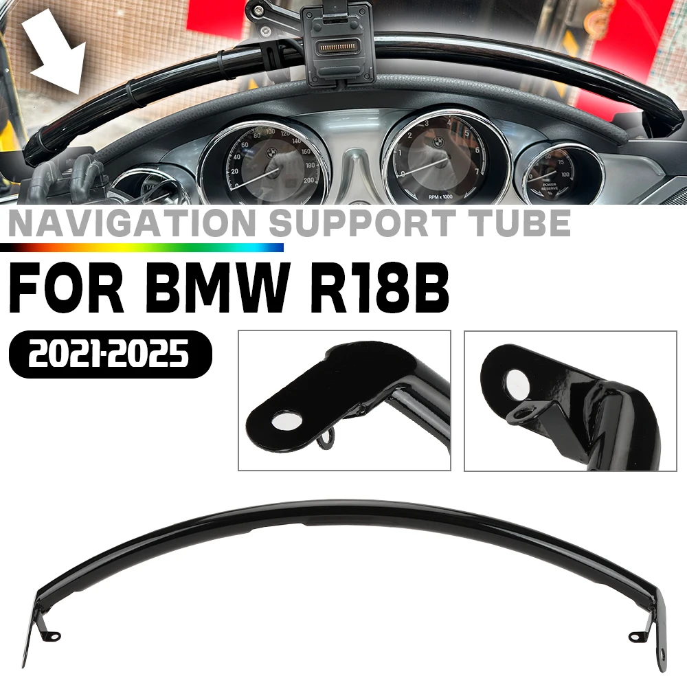 Fits For BMW R18B 2021-2025 R 18 B GPS Navigation Bracket Mobile Phone Holder Support Rod Headstock Strut Motorcycle Accessories