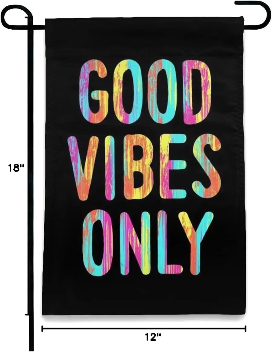 Go0d Vibes Only Life is Good Garden Flag Home Outdoor Decor Small Yard With Imitation Polyester And Double Side Printing