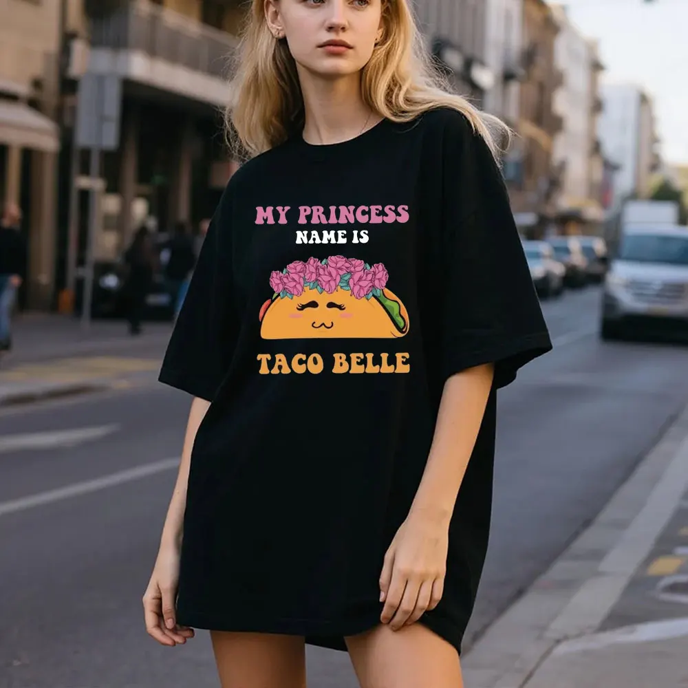 Camiseta de algodón con texto en inglés "My Princess Name Is Taco Belle", divertida camiseta de comida Gourmet mexicana, Tortilla de trigo, Salsa, Guacamole, Burritos