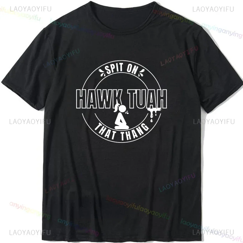 Hawk Tuah T Shirt Spit on That Thang Funny Femdom Viral Video Girl Meme Quote Men's T-Shirt NEW Men Clothing Summer Graphic Tees