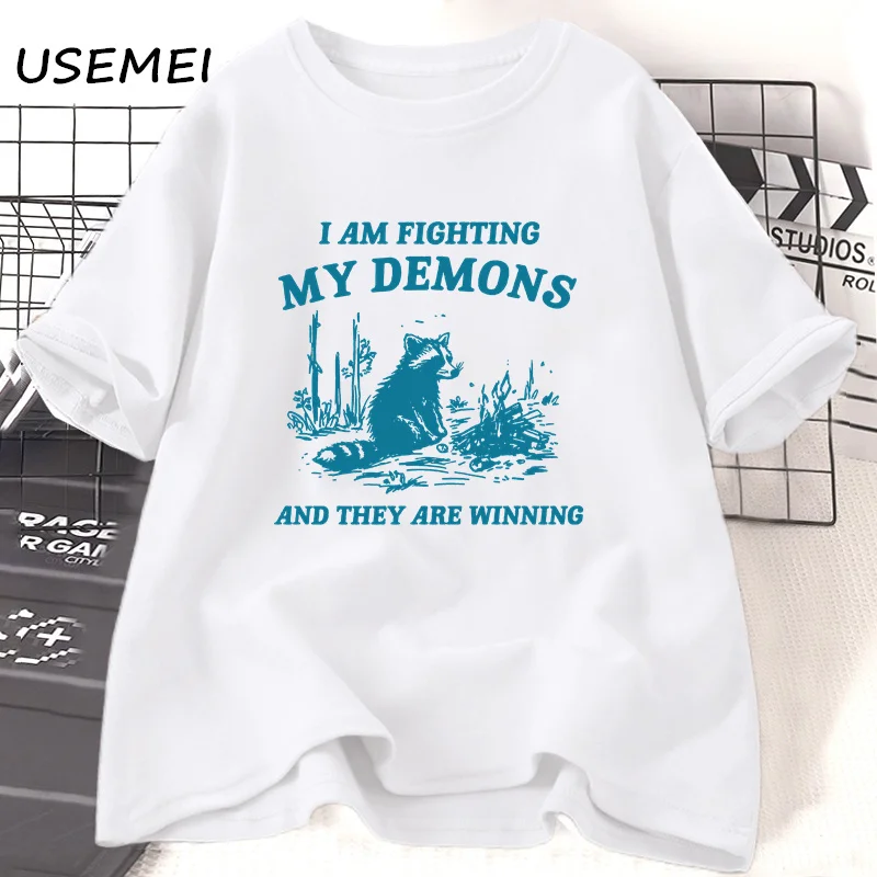 

I Am Fighting My Demons Raccoon T Shirt Funny Weird Trash Panda Meme T-Shirt Summer Cotton Short Sleeve Tshirt Women Men Tops