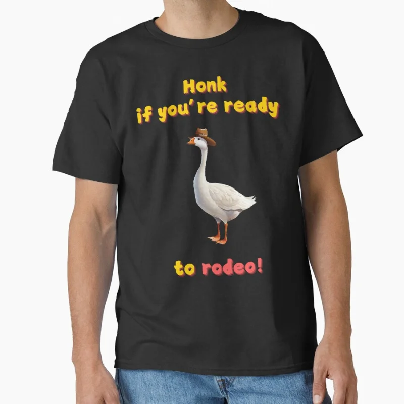 

Honk if you're ready to rodeo! Cowboy Goose , Funny Gift t shirt For Cowboys Large size Tops S-6XL 100% cotton printed Clothes