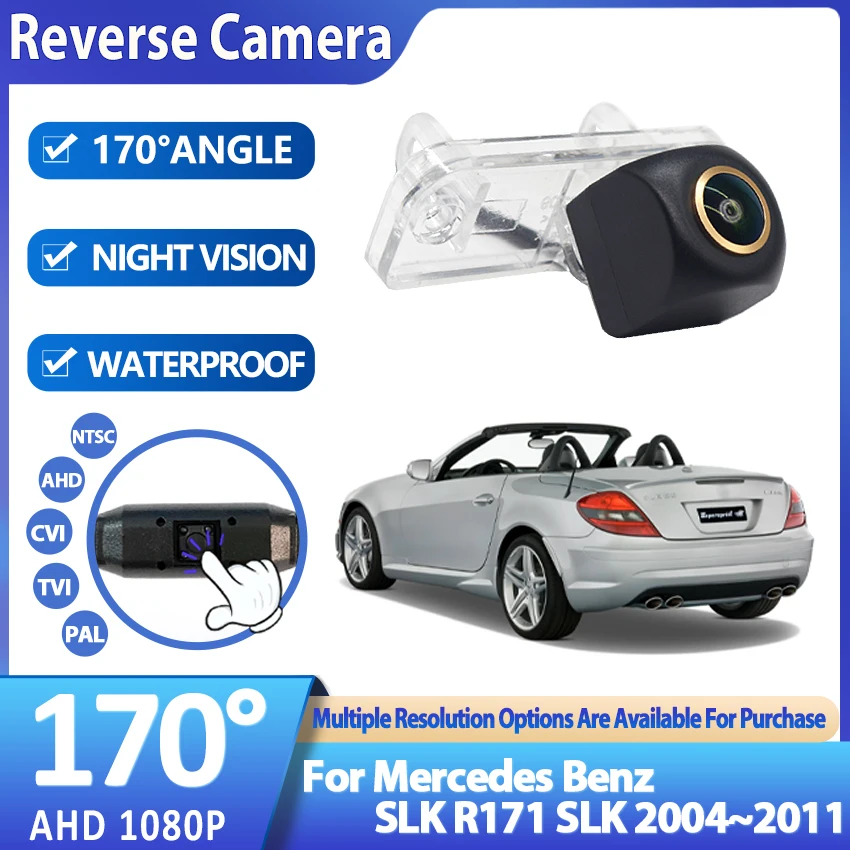 For Mercedes Benz SLK R171 SLK350 320 300 280 230 200 SLK55 AMG 2004~2011 AHD 170° FishEye Vehicle Rear View Camera Night Vision