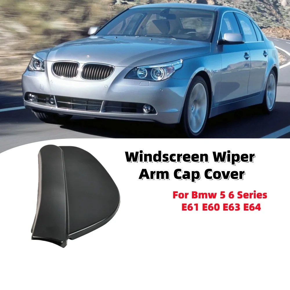 

1PCS Car Front Windscreen Wiper Arm Cap Cover Windscreen Wipers Parts 61617035103 For Bmw 5 6 Series E61 E60 E63 E64